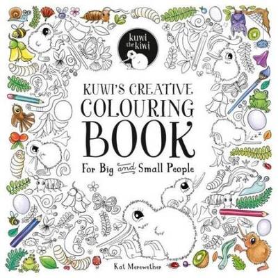 Kuwi's Creative Colouring Book: for Big and Small People: 4 (Kuwi the Kiwi Books)