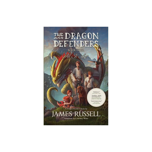 Dragon Defenders the Dragon Defenders - Book Four: All Is Lost Book 4 (Paperback)