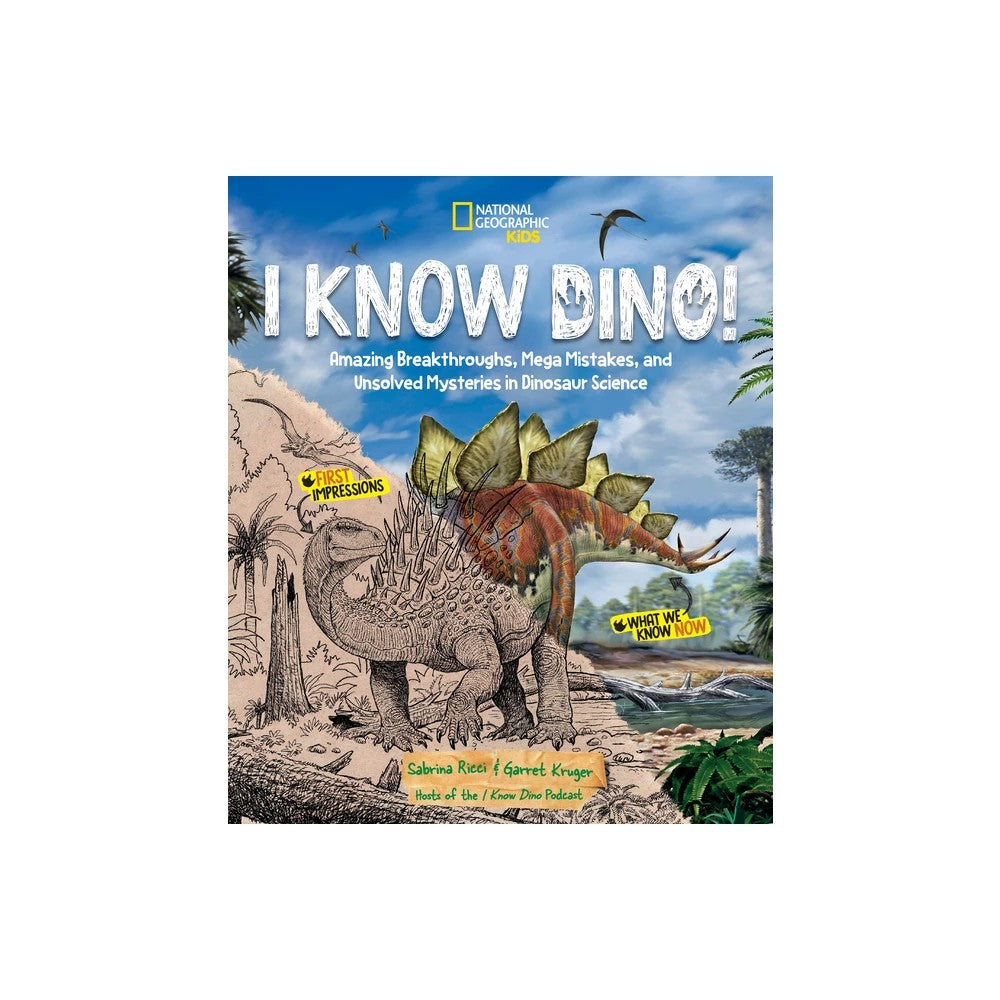 I Know Dino! Amazing Breakthroughs Mega Mistakes and Unsolved Mysteries in Dinosaur Science