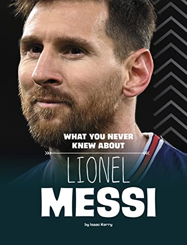 Behind The Scenes Biographies: What You Never Knew About Lionel Messi
