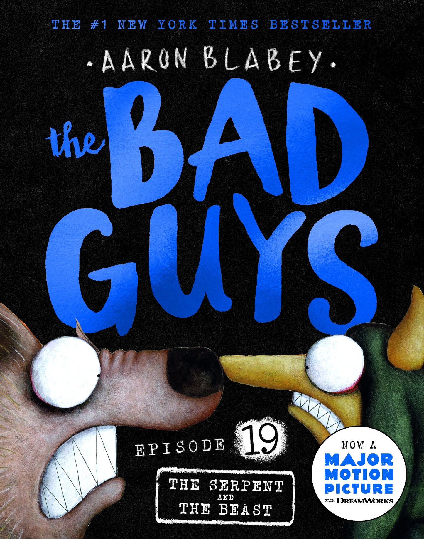 Serpent and the Beast (the Bad Guys: Episode 19)