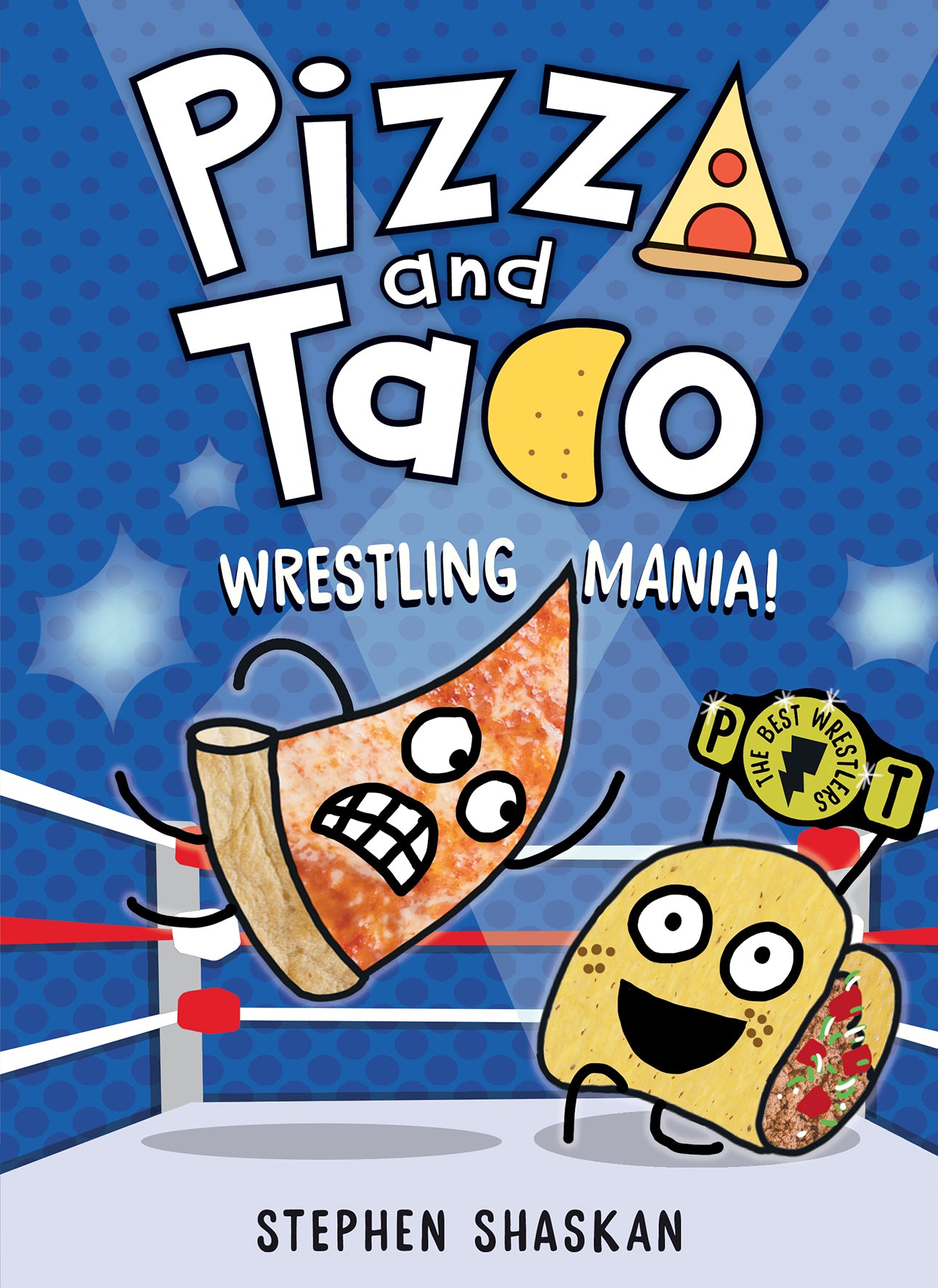 Wrestling Mania! (Pizza and Taco #4)