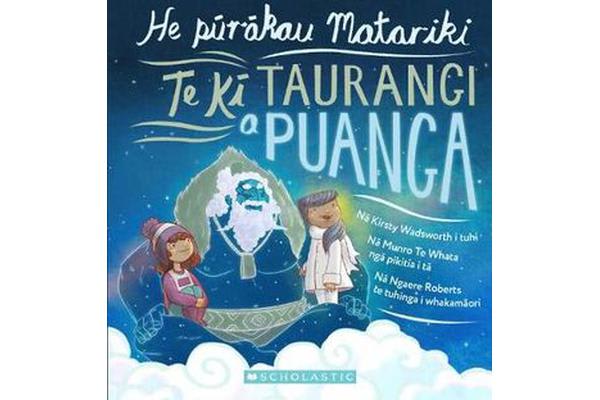Te Ki Taurangi a Puanga: He purakau Matariki
