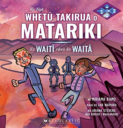 Ko NgÄ WhetÅ« Takirua o Matariki: Ko WaitÄ« rÄÂua ko WaitÄ / The Twin Stars of Matariki: Waiti and Waita (Maori)