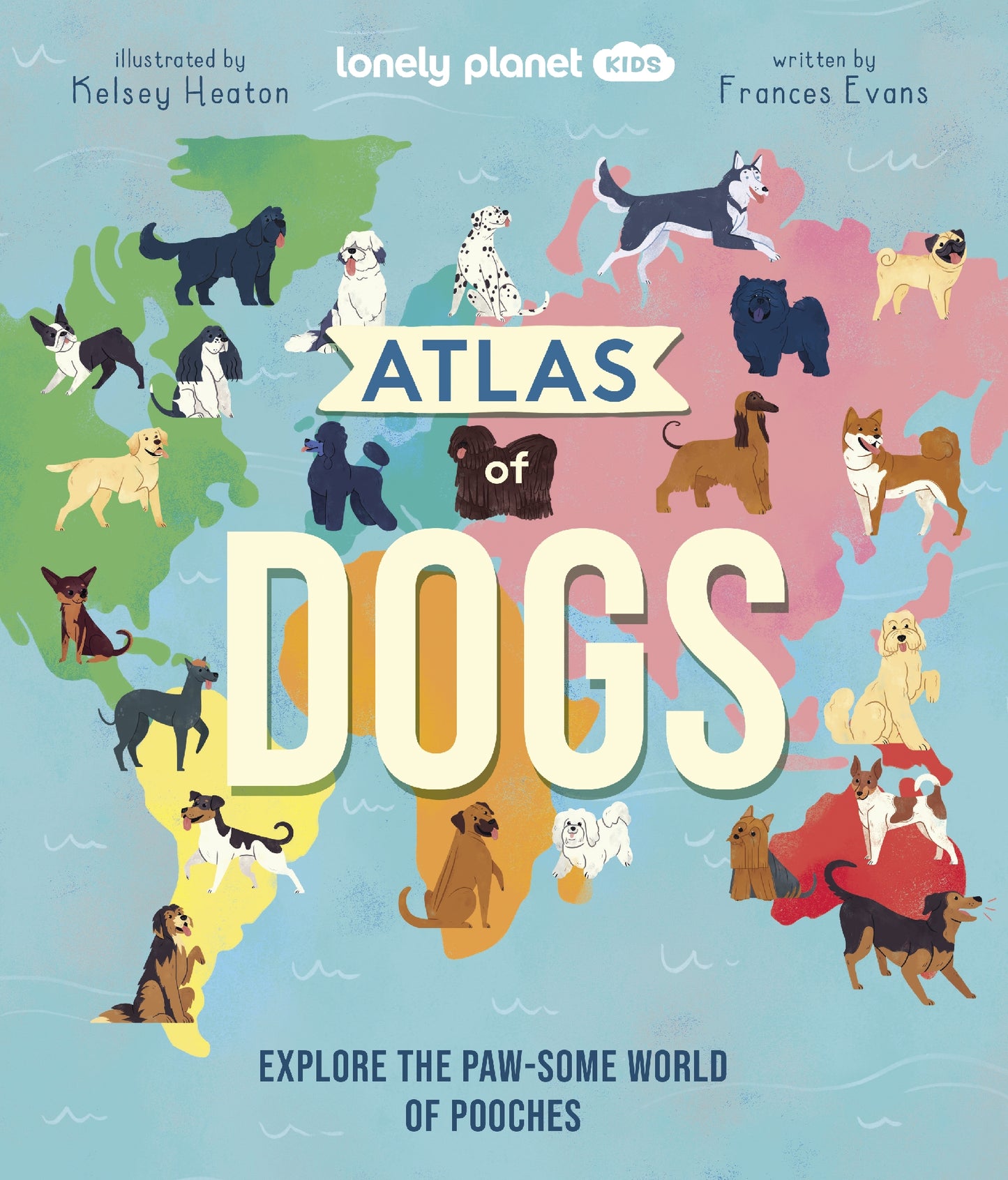 Atlas of Dogs (Lonely Planet Kids)