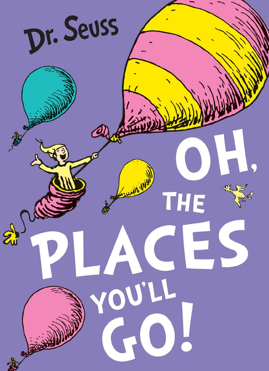 Oh The Places You'll Go