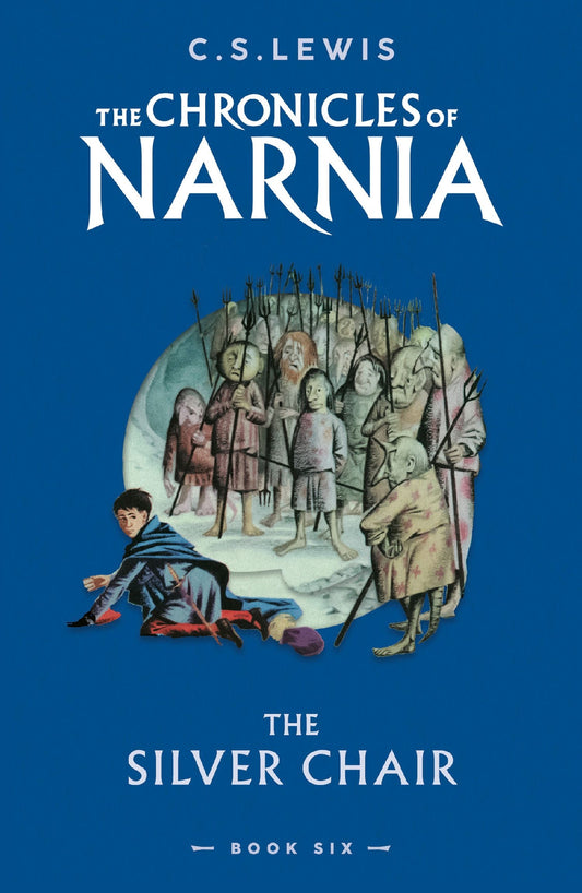 Silver Chair: The Chronicles Of Narnia #6