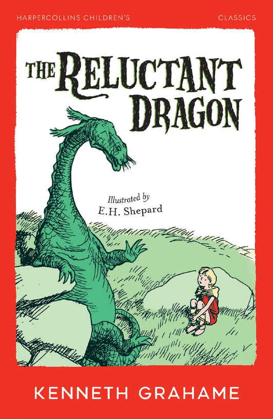 Reluctant Dragon: Harpercollins Children's Classics