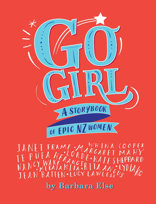 Go Girl: A Storybook of Epic NZ Women