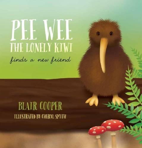 Pee Wee the Lonely Kiwi Finds a New Friend (Paperback)