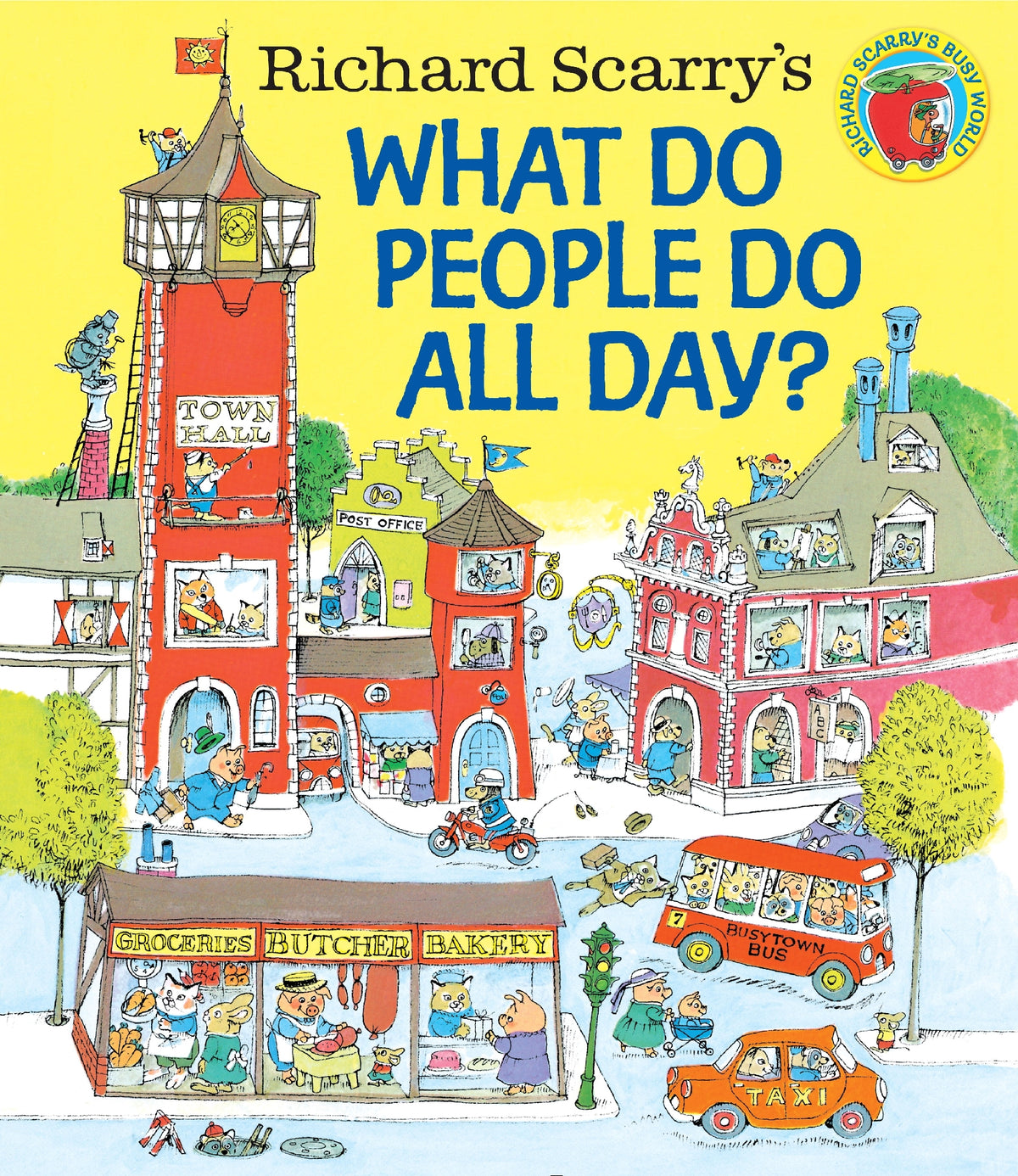 Richard Scarry's What Do People Do All Day?