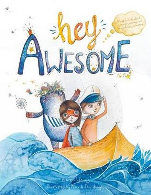 Hey Awesome: A book about anxiety courage and being already awesome
