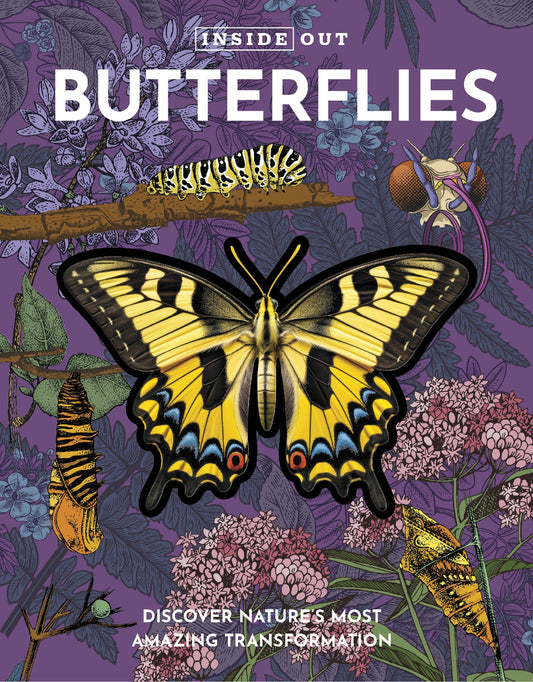 Inside Out Butterfly - Discover Nature's Most Amazing Transformation (HB)