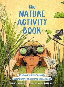Nature Activity Book: 99 Ideas for Activities in the Natural World of Aotearoa New Zealand