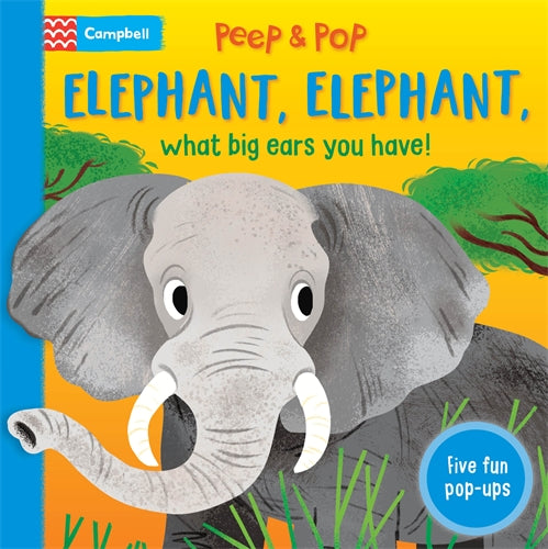 Elephant Elephant What Big Ears You Have! (Peep & Pop) (Board)