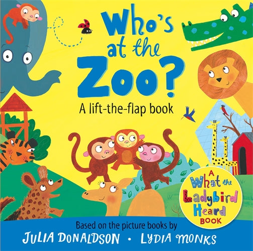 Who's at the Zoo? A What the Ladybird Heard Lift-the-flap book