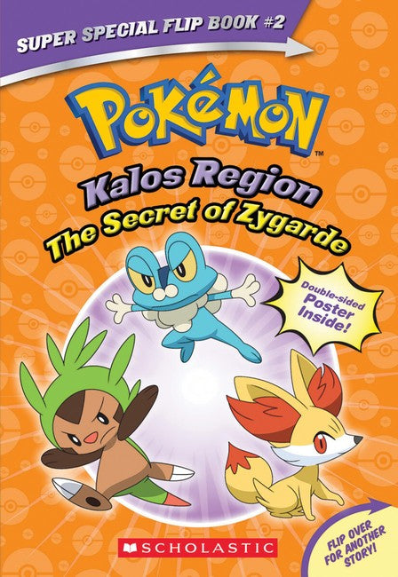 Kalos Region: The Secret of Zygarde / Unova Region: A Legendary Truth (PokÃƒÂ©mon Super Special Flip Book #2)