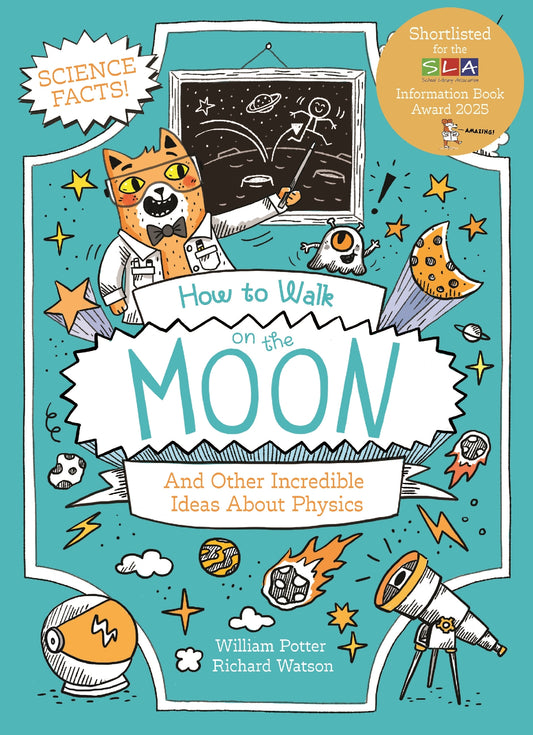 How to Walk on the Moon - And Other Incredible Ideas about Physics