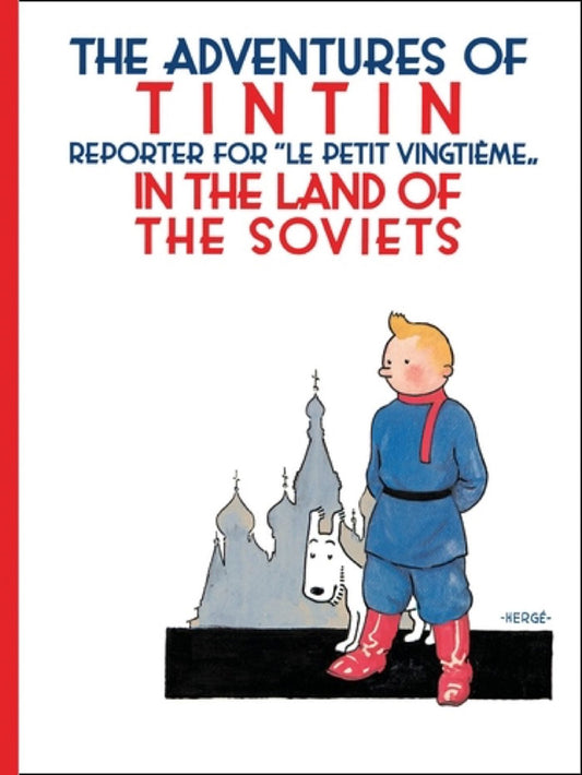 Tintin In The Land Of The Soviets (The Adventures of Tintin #1)