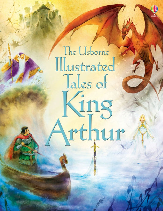 Illustrated Tales of King Arthur (Usborne Illustrated Story Collection)