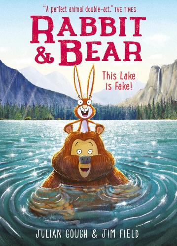 Rabbit and Bear: This Lake is Fake! (#6 Rabbit and Bear)