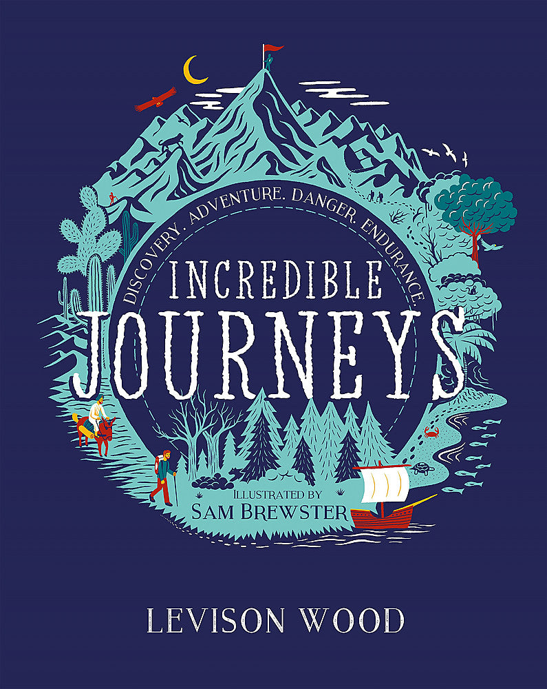 Incredible Journeys: Discovery Adventure Danger Endurance (PB)