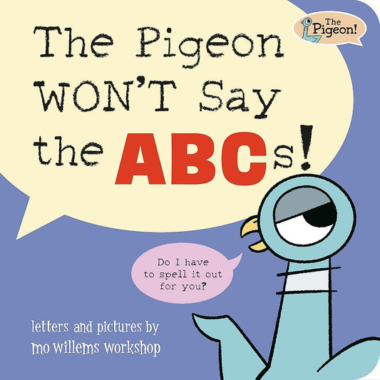 The Pigeon WON'T Say ABC! (Board Book)