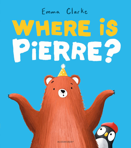 Where is Pierre?: A dazzlingly sweet and funny penguin adventure!