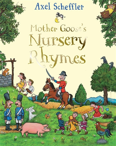 Mother Goose's Nursery Rhymes: A Complete Collection of All Your Favourites
