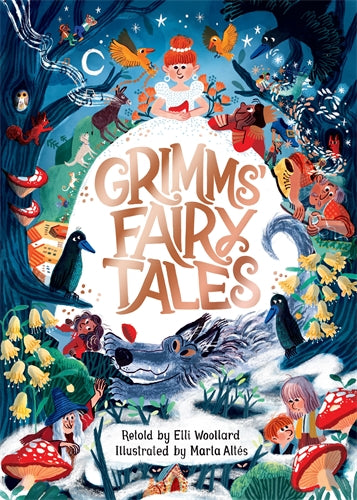 Grimms' Fairy Tales Retold by Elli Woollard