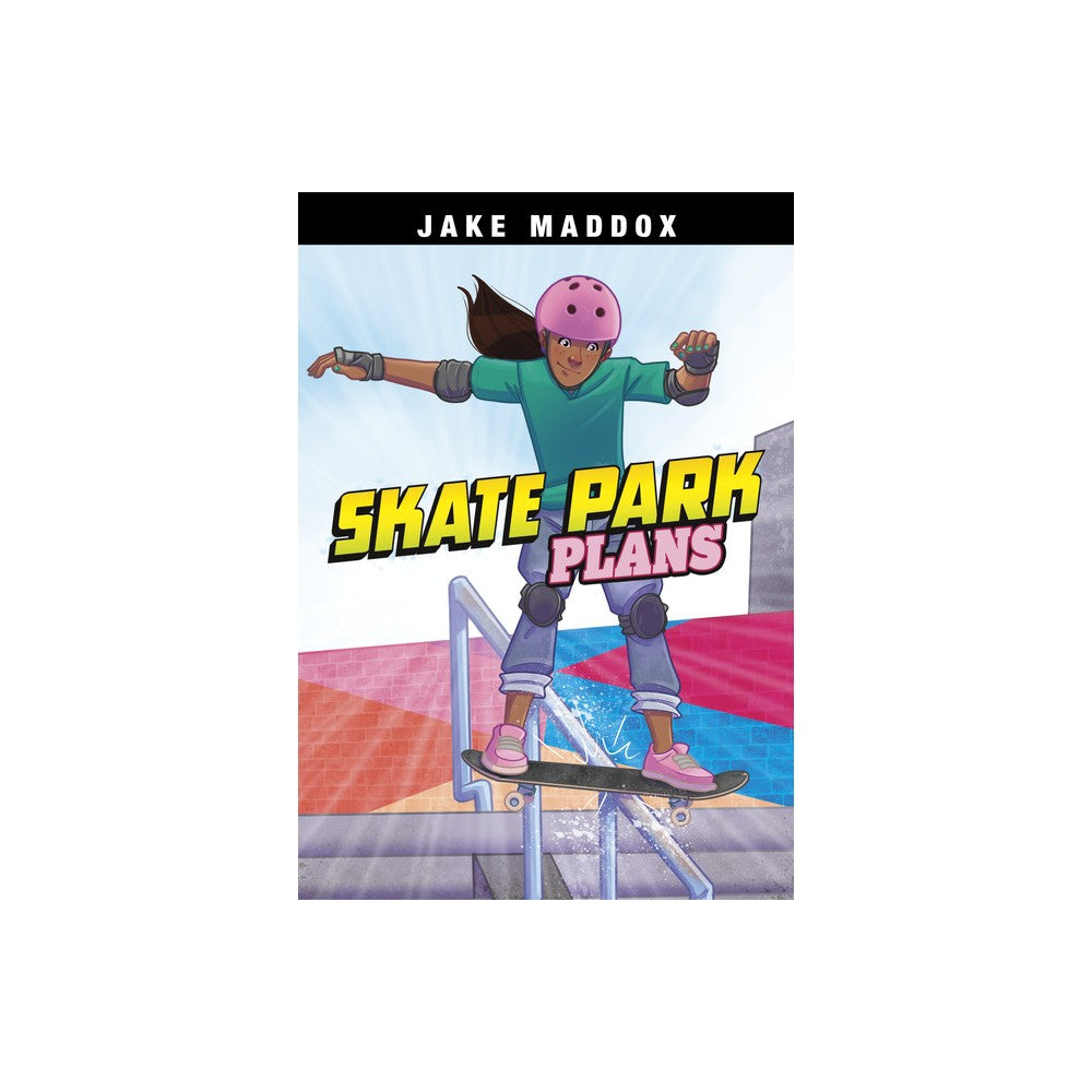 Jake Maddox Sports Stories: Skate Park Plans