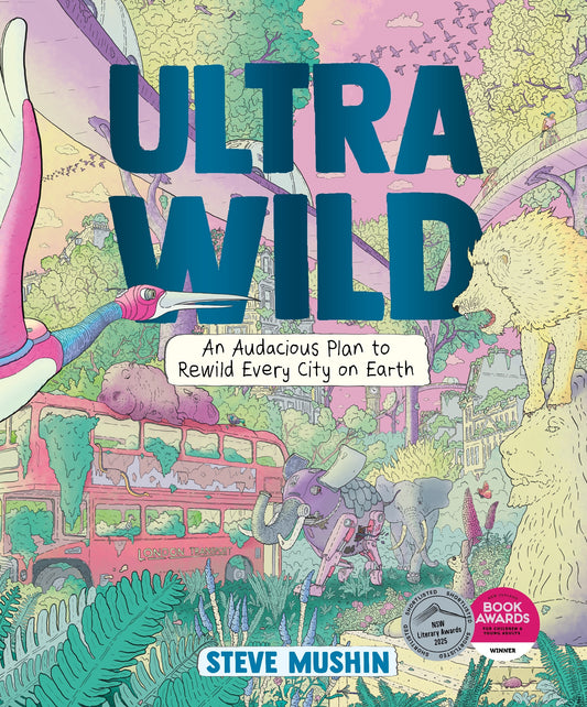 Ultrawild: An Audacious Plan to Rewild Every City on Earth
