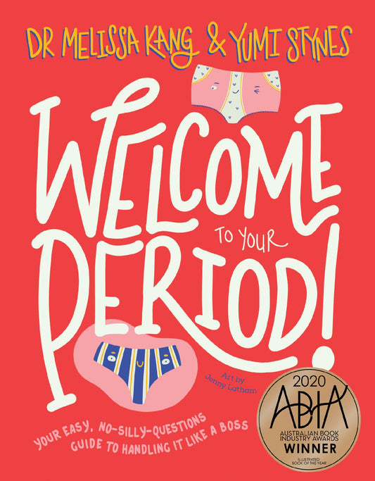 Welcome to Your Period: Your easy no-silly-questions guide to handling it like a boss