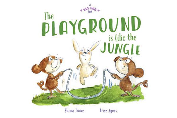 The Playground is Like a Jungle (A Big Hug Book)