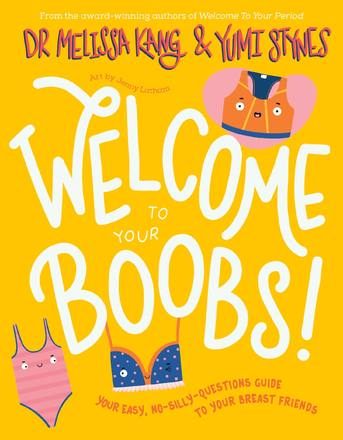 Welcome to Your Boobs: Your easy no-silly-questions guide to your breast friends