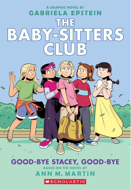 Good-Bye Stacey Good-Bye: A Graphic Novel (The Baby-Sitters Club #11)