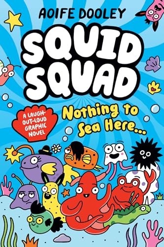 Nothing to Sea Here... (Squid Squad: A Graphic Novel)