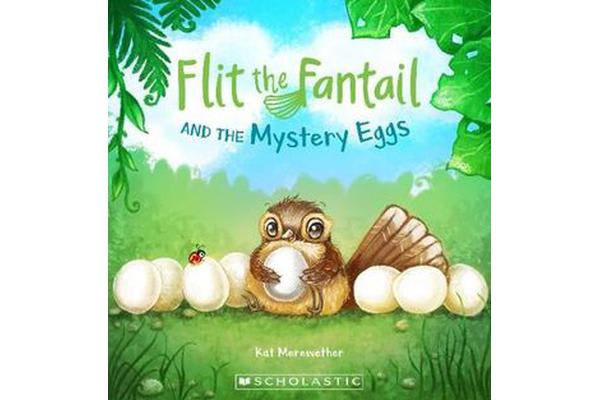 Flit the Fantail and the Mystery Eggs