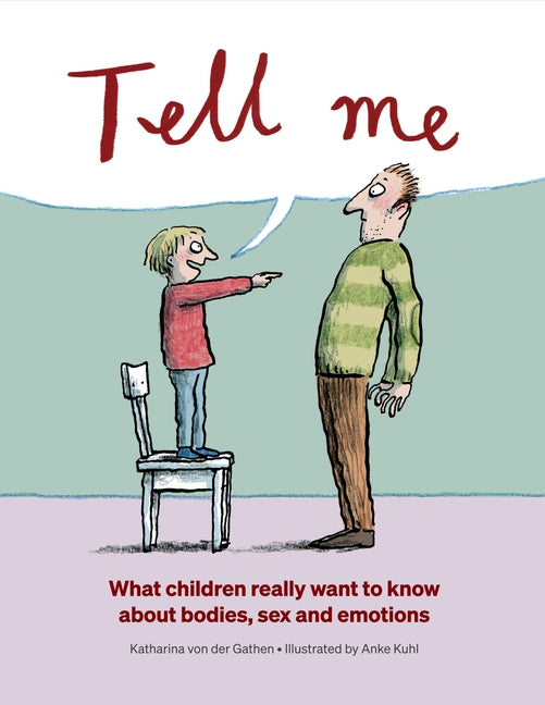 Tell Me: What children really want to know about bodies sex and emotions
