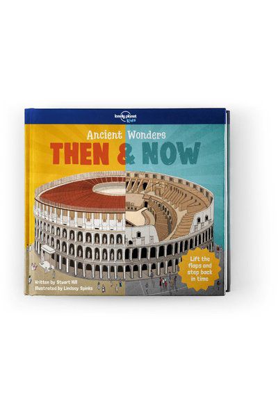 Lonely Planet Kids Ancient Wonders - Then & Now