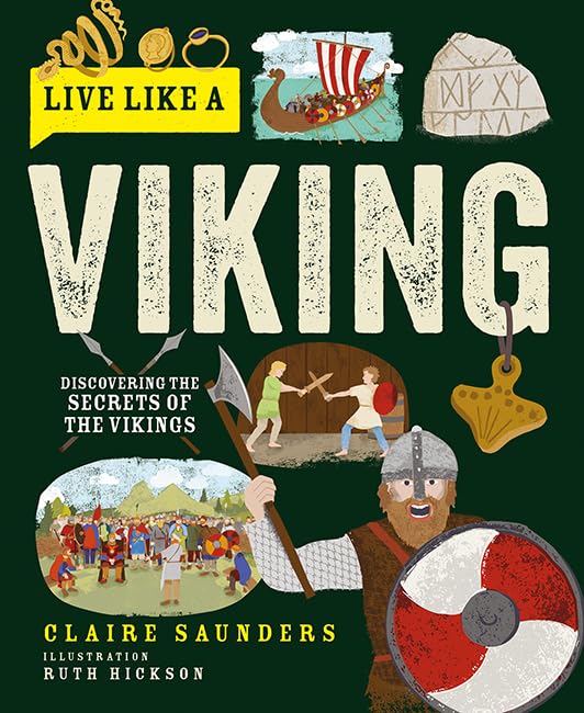 Live Like a Viking: Discovering the Secrets of the Vikings