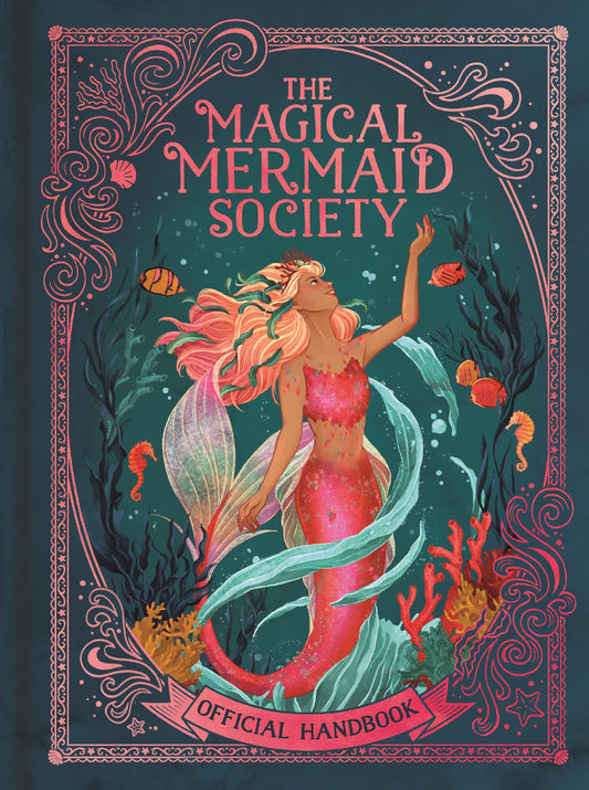 The Magical Mermaid Society: Official Handbook