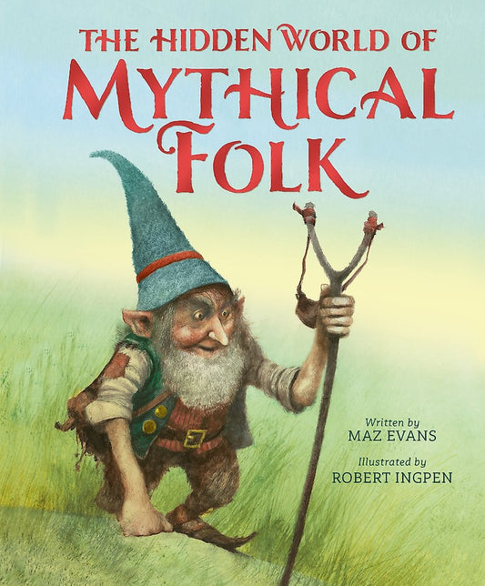 The Hidden World of Mythical Folk (PB)
