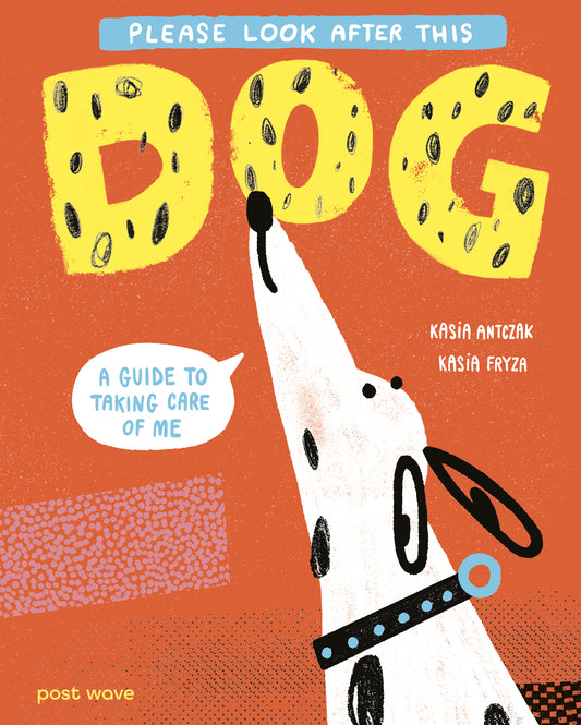 Please Look after This Dog: A Guide to Taking Care of Me
