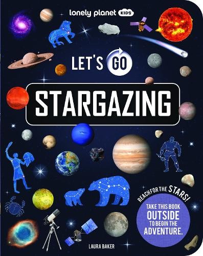 Let's Go Stargazing (Lonely Planet Kids)