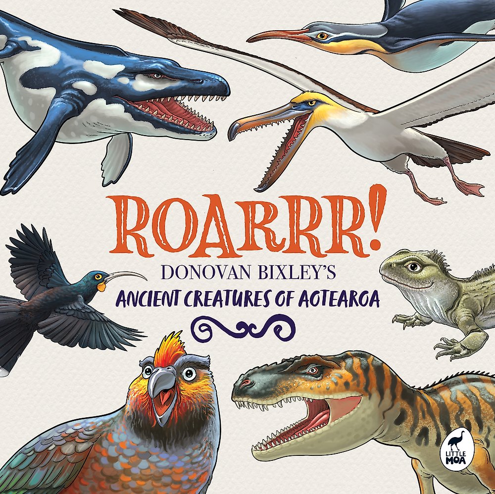 Roarrr!: Donovan Bixley's Ancient Creatures of Aotearoa