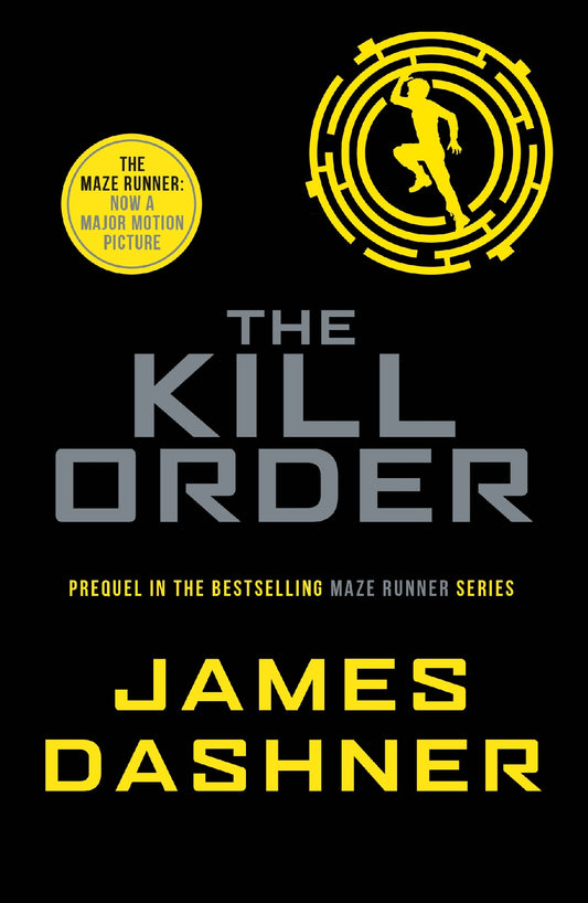 Kill Order (#4 Maze Runner Prequel) Classic Edition