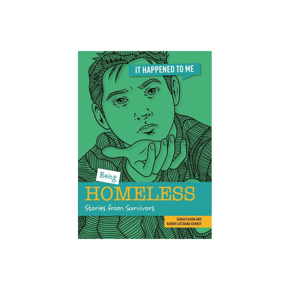 Being Homeless : Stories from Survivors Kenney, Karen Latchana, Eason, Sarah [Used - Good] [Softcover]