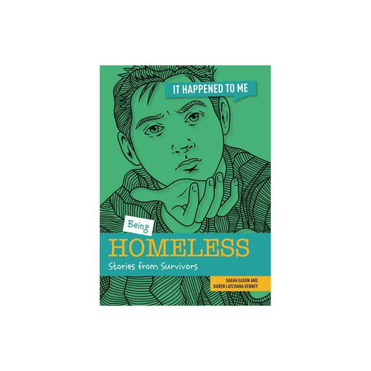 Being Homeless : Stories from Survivors Kenney, Karen Latchana, Eason, Sarah [Used - Good] [Softcover]
