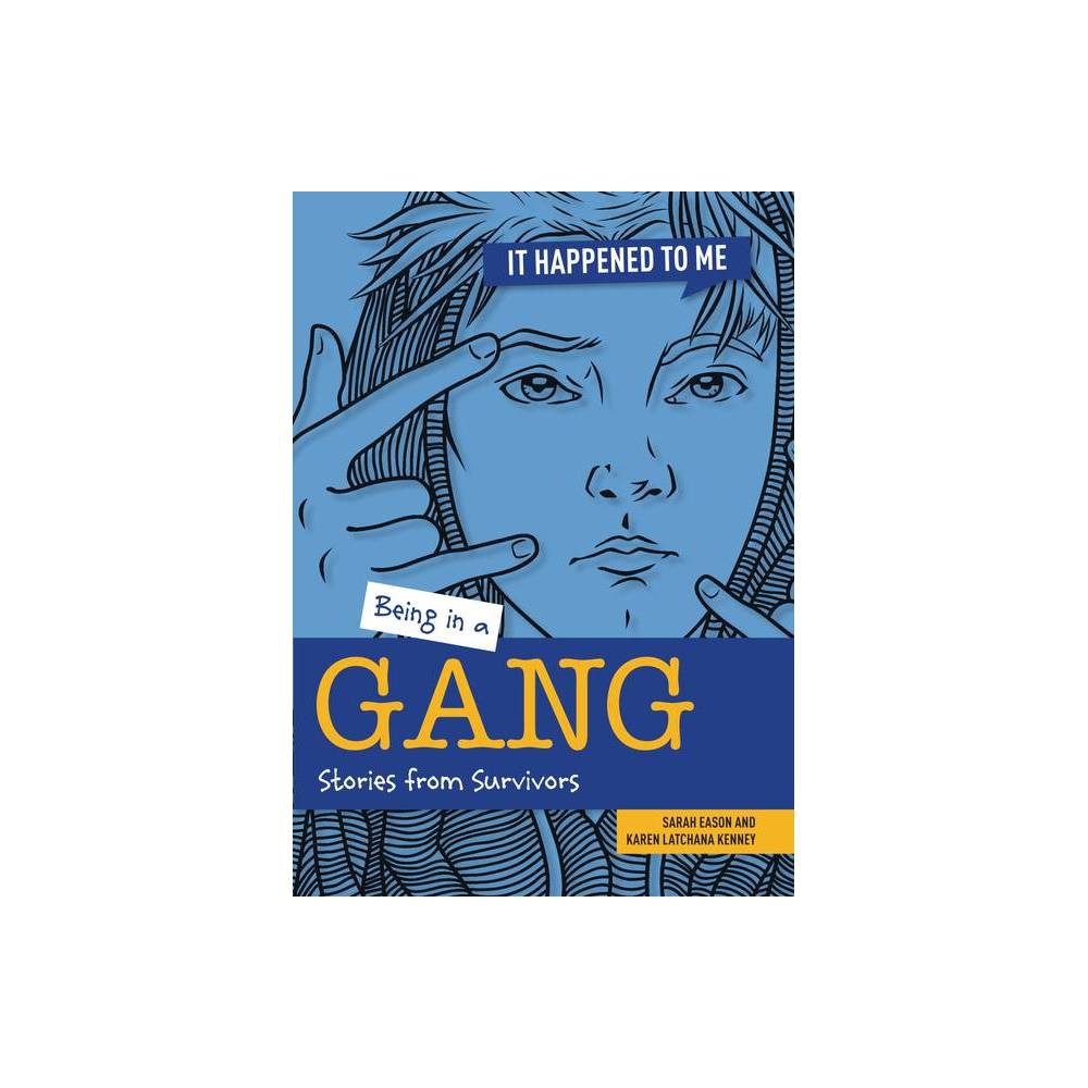Being in a Gang : Stories from Survivors